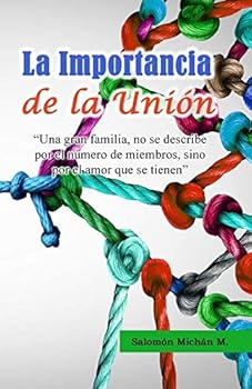 Paperback La importancia de la Unión...: Al ser hijos de Dios, todos somos hermanos y así debemos de llevarnos [Spanish] Book