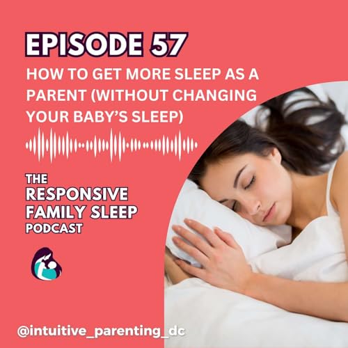 How To Get More Sleep As A Parent (Without Changing Your Baby's Sleep) Podcast Por  arte de portada
