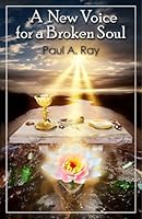 A New Voice for a Broken Soul 1935356216 Book Cover