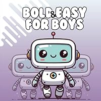 Bold and Easy Coloring Book for Boys: 50 Simple Drawings with Robots B0DCQBCVPR Book Cover