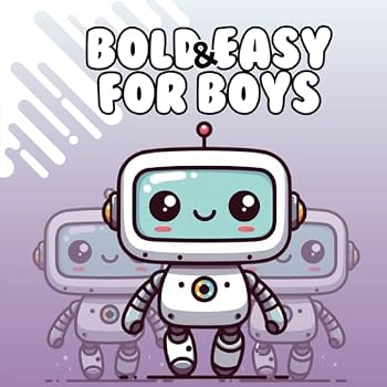 Paperback Bold and Easy Coloring Book for Boys: 50 Simple Drawings with Robots Book