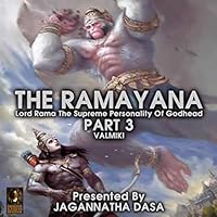 The Ramayana Lord Rama the Supreme Personality of Godhead - Part 3