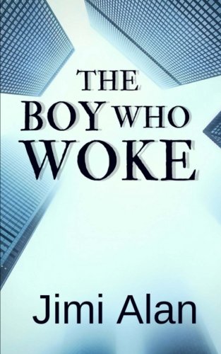 The Boy Who Woke: The Legacy Book One