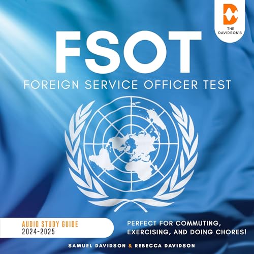 FSOT Foreign Service Officer Test Audio Study Guide 2024-2025 by Samuel Davidson, Rebecca Davidson episode artwork