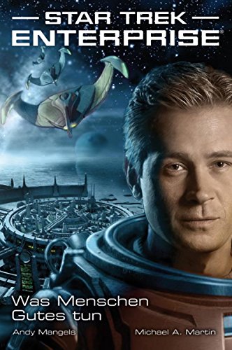 Star Trek - Enterprise 2: Was Menschen Gutes tun (German Edition)