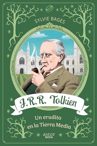 J.R.R. Tolkien. Un erudito en la Tierra Media (Astor Nova)