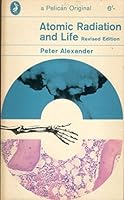 Atomic Radiation and Life B0000CJPP6 Book Cover