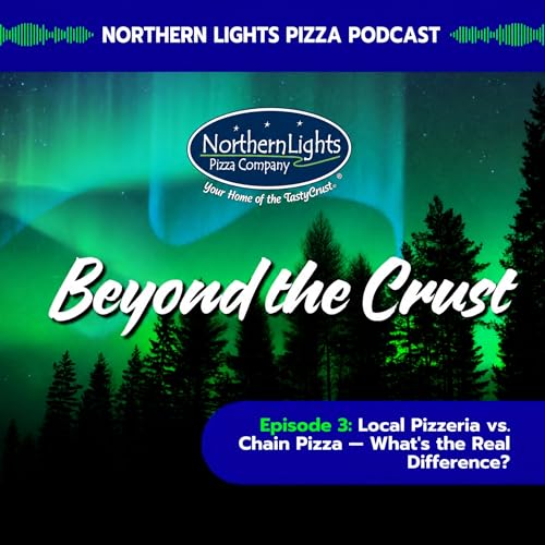 Episode 3: Local Pizzeria vs. Chain Pizza &mdash; What's the Real Difference?