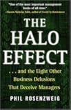 The Halo Effect: ... and the Eight Other Business Delusions That Deceive Managers