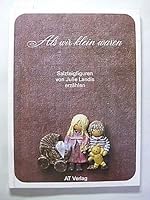 Als wir klein waren - Salzteigfiguren erzählen 3855021368 Book Cover