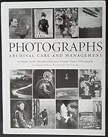 Photographs: Archival Care And Management 1931666172 Book Cover