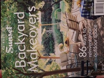 Paperback The Best Of Sunset Backyard Makeovers - 86 Ways To Reinvent Your Outdoor Space Book