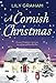 A Cornish Christmas: A cosy Christmas romance to curl up with by the fire