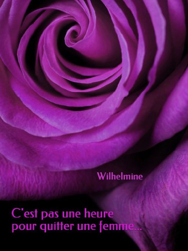 C'est pas une heure pour quitter une femme... Livre eBook France
