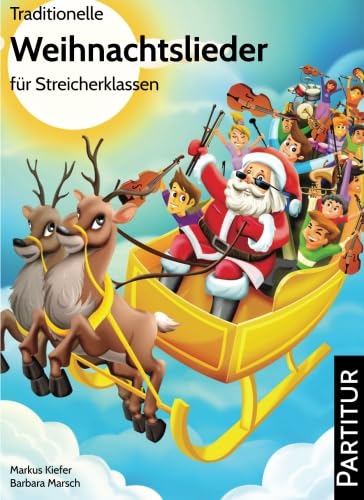 Traditionelle Weihnachtslieder für Streicherklassen: Partitur (German Edition)