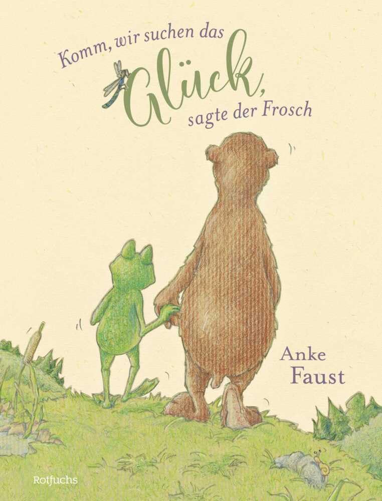 Komm, wir suchen das Glück, sagte der Frosch (Frosch und Bär-Serie, Band 1)