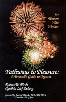 Paperback Pathways to Pleasure: A Woman's Guide to Orgasm Book