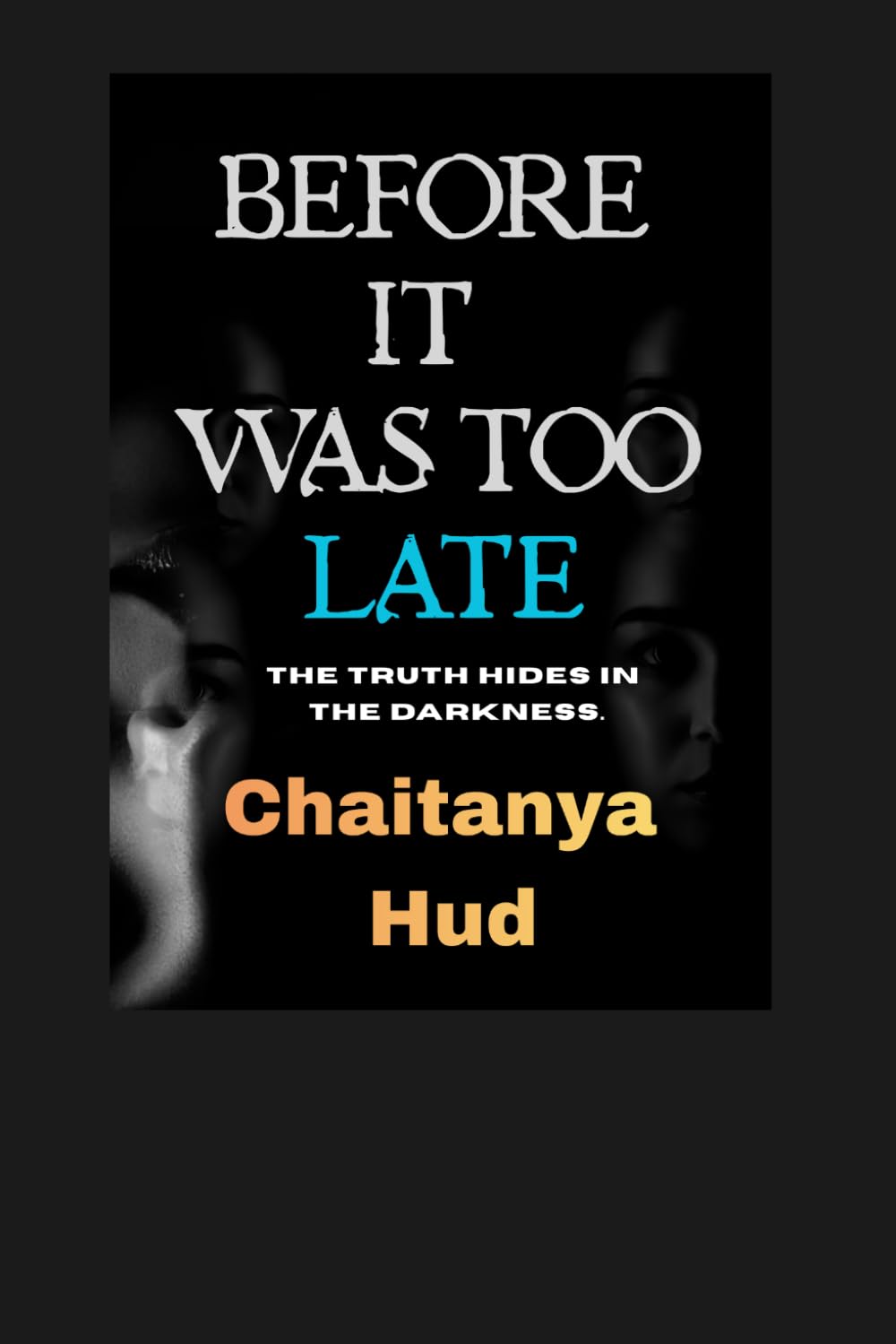 BEFORE IT WAS TOO LATE: A story about love, ego, silence, and the devastating price of realising everything too late.