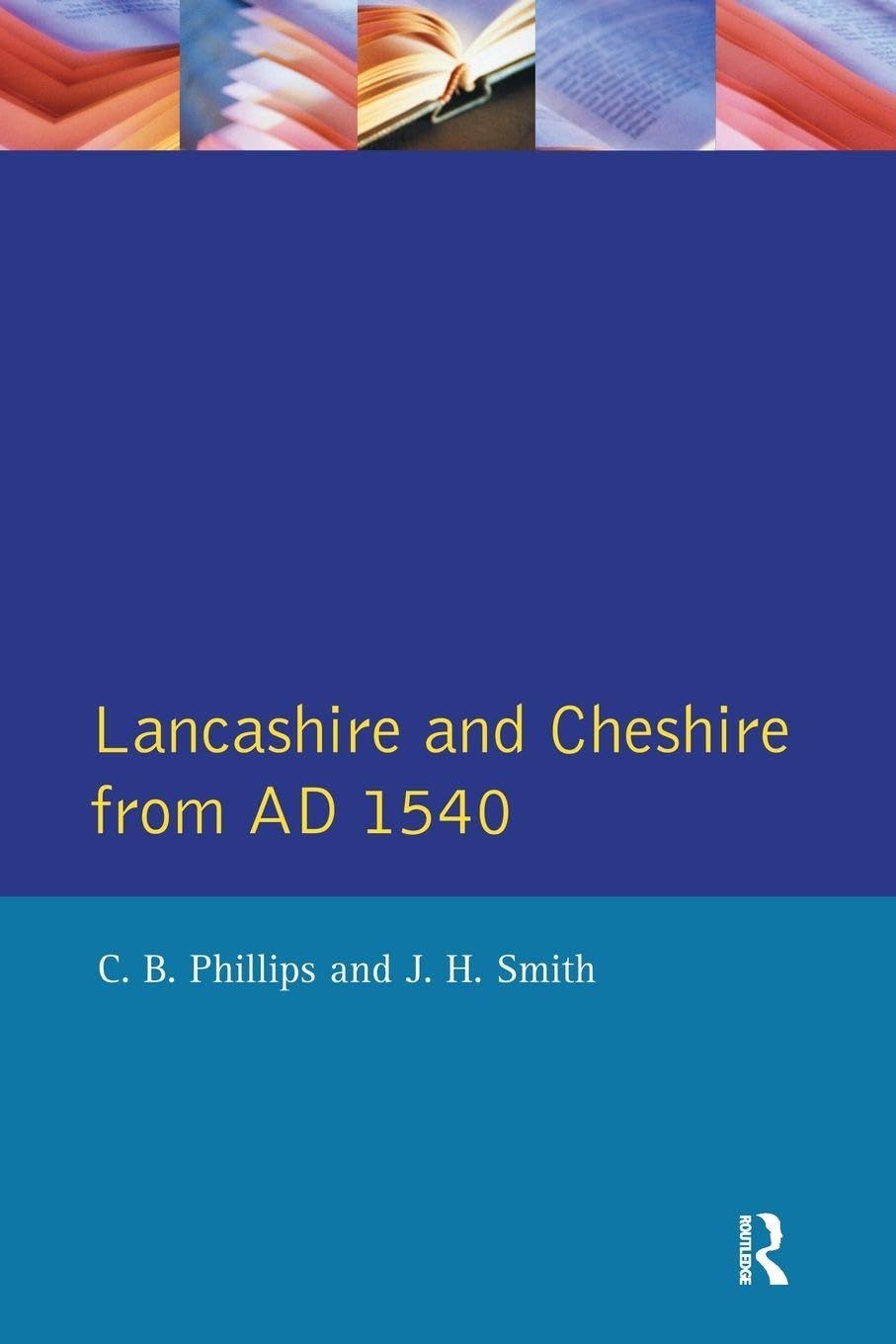 Lancashire and Cheshire from AD 1540 (Regional History of England)