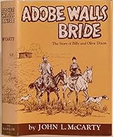 Adobe Walls Bride: The Story of Billy and Olive King Dixon B0044N91J0 Book Cover