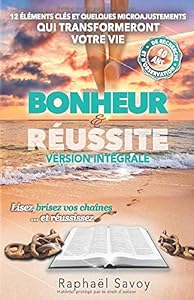 Book's Cover of Bonheur et réussite - Version intégrale