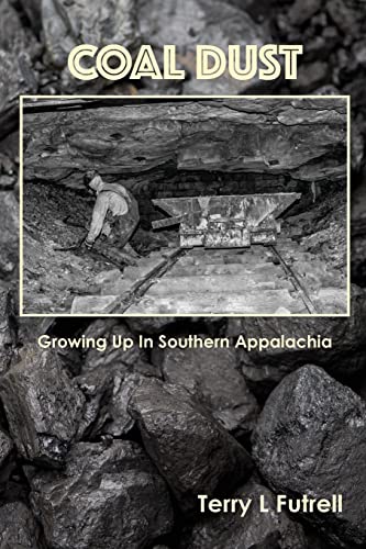 Coal Dust: Growing Up in Southern Appalachia