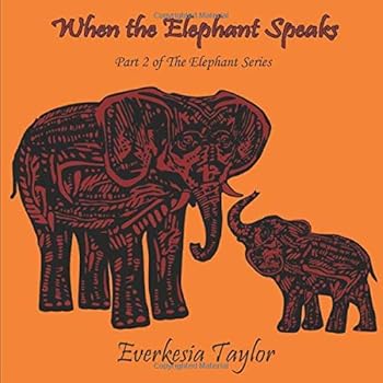 Paperback When the Elephant Speaks: Part Two of The Elephant Series Book