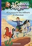 La cabane magique, Tome 13: À la poursuite des voleurs de chevaux