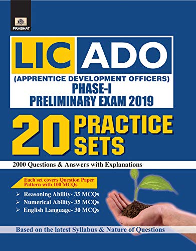 LIC-ADO (APPRENTICE DEVELOPMENT OFFICERS) PHASE-I PRELIMINARY EXAM 2019 20 PRACTICE SETS (English Edition) - Naresh Saxena