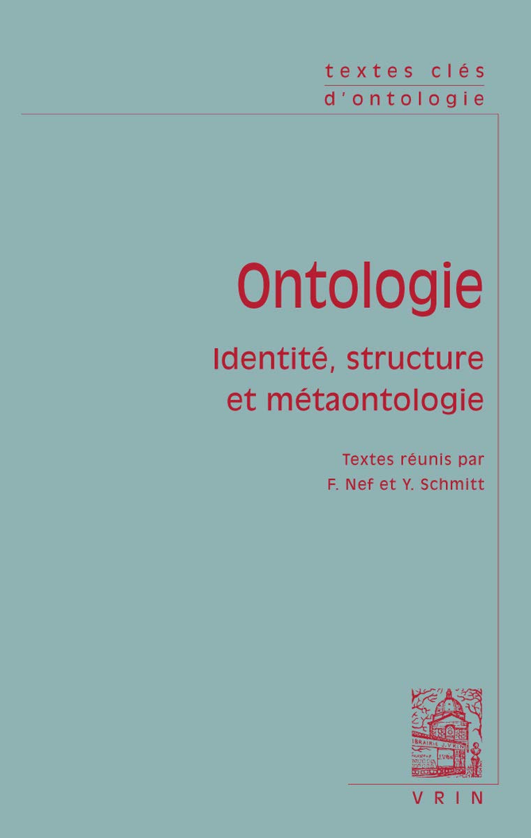 Textes Cles d'Ontologie: Identite, Structure Et Metaontologie (French Edition)