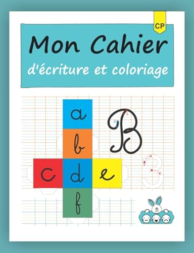 Mon Cahier D'écriture et coloriage: Apprendre l'alphabet et les chiffres - livre d'activité pour enfant - entraînement d'écriture cursive - lettre ... des lettres et chiffres (French Edition)