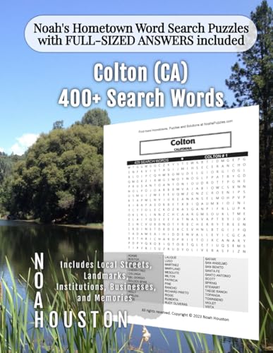 Noah's Hometown Word Search Puzzles with FULL-SIZED ANSWERS included Colton (CA): Includes Local Streets, Landmarks, Institutions, Businesses, and Memories (California - City Puzzles - Alphabetical)