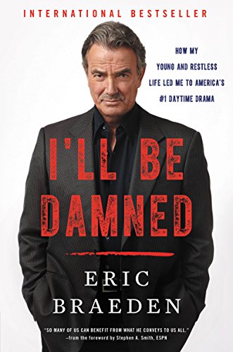 Cover of I'll Be Damned: How My Young and Restless Life Led Me to America's #1 Daytime Drama