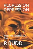 Regression Depression : When the Parasites Are Gone 1521741875 Book Cover