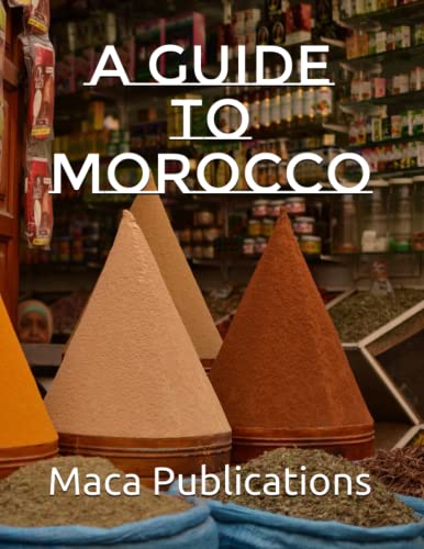A guide to Morocco