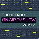 air tv box  Theme from On Air TV Show