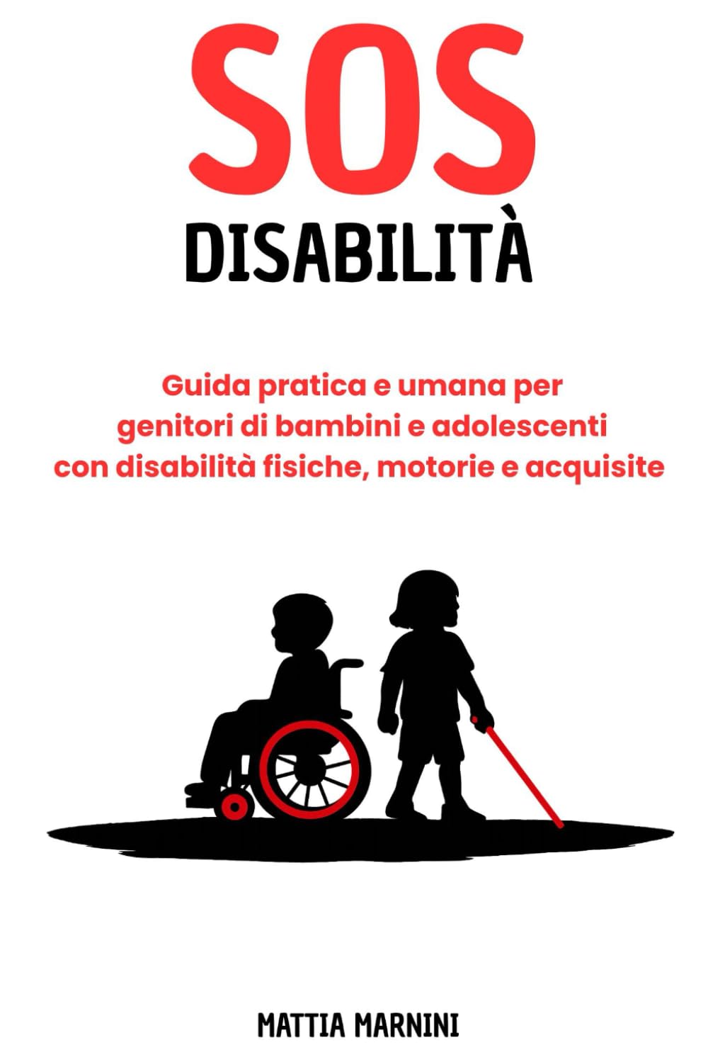 SOS DISABILITÀ: Guida pratica e umana per genitori di bambini e adolescenti con disabilità fisiche, motorie e acquisite (SOS - MANUALI PER AFFRONTARE I PROBLEMI DELLA VITA, A OGNI ETÀ)