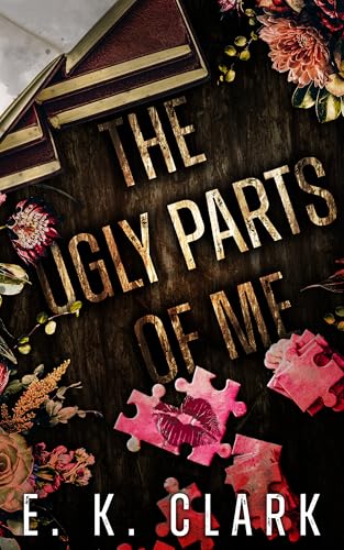 The Ugly Parts of Me