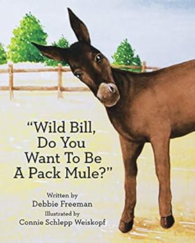 Paperback Wild Bill: Do You Want To Be A Pack Mule Book
