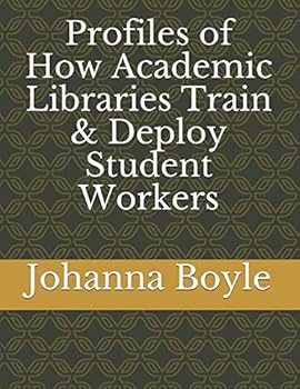 Paperback Profiles of How Academic Libraries Train & Deploy Student Workers Book
