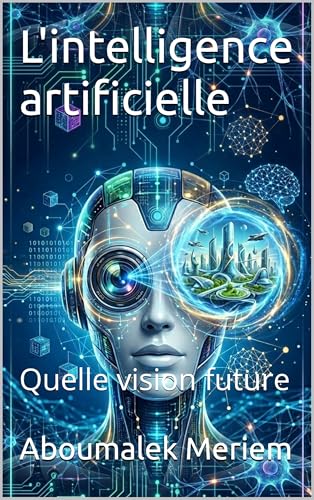 L'intelligence artificielle : Quelle...