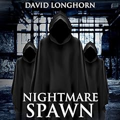 Nightmare Spawn: Supernatural Suspense with Scary & Horrifying Monsters Audiolibro Por David Longhorn arte de portada