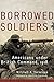 Borrowed Soldiers: Americans under British Command, 1918 (Volume 17) (Campaigns and Commanders Series)