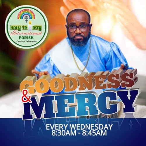 GOODNESS & MERCY Episode 17 - HOLY TRINITY INT'L PARISH