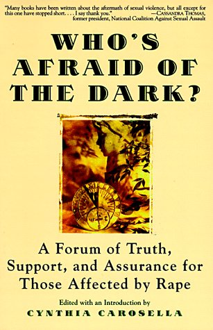 Who's Afraid of the Dark?: A Forum of Truth, Support, and Assurance for Those Affected by Rape