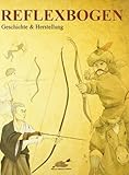  Reflexbogen: Geschichte und Herstellung