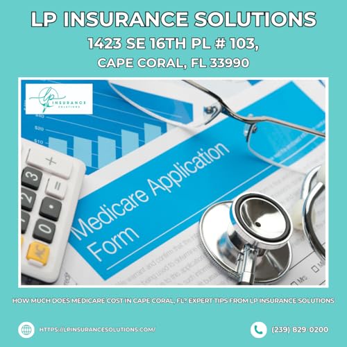 『How Much Does Medicare Cost in Cape Coral, FL? Expert Tips from LP Insurance Solutions』のカバーアート