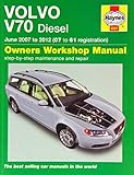  Volvo V70 Diesel (June 07 - 12) 07 To 61: 2007-2012 (Owners Workshop Manual)