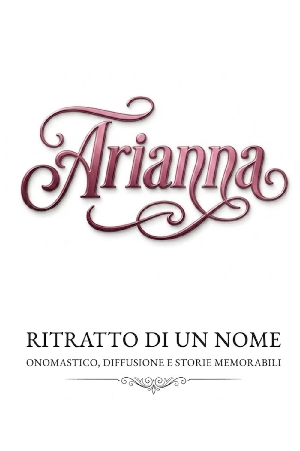 Arianna - ritratto di un nome: onomastico, diffusione e storie memorabili