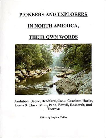 Pioneers and Explorers in North America, Their Own Words